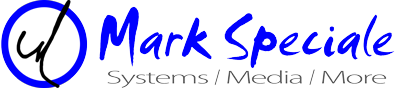 Mark Speciale - Systems / Media / More